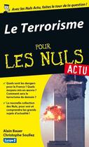 Couverture du livre « Le terrorisme pour les nuls » de Alain Bauer et Christophe Soulez aux éditions First