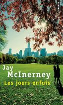 Couverture du livre « Les jours enfuis » de Jay Mcinerney aux éditions Points