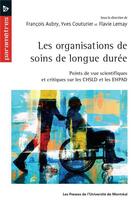 Couverture du livre « Les organisations de soins de longue duree - points de vue scientifiques et critiques sur les chsld » de Collectif/Aubry aux éditions Pu De Montreal