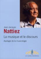 Couverture du livre « La musique et le discours ; apologie de la musicologie » de Jean-Jacques Nattiez aux éditions Fides