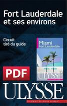 Couverture du livre « Fort Lauderdale et ses environs » de  aux éditions Ulysse