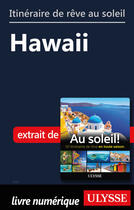 Couverture du livre « Itinéraire de rêve au soleil - Hawaii » de  aux éditions Ulysse