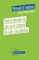 Couverture du livre « Tout le monde n'a pas eu la chance de rater ses études : résumé et analyse du livre de Olivier Roland » de Stephanie Henry aux éditions 50minutes.fr