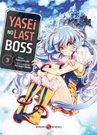 Couverture du livre « Yasei no last boss Tome 3 » de Tsubasa Hazuki et Yahako et Fire Head aux éditions Bamboo