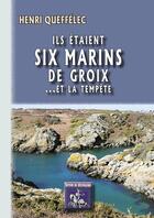 Couverture du livre « Ils étaient six marins de Groix... et la tempête » de Henri Queffelec aux éditions Editions Des Regionalismes