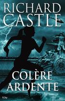 Couverture du livre « Colère ardente » de Richard Castle aux éditions City Editions