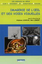 Couverture du livre « Imagerie de l'oeil et des voies visuelles » de Stephane Louryan et Marc Lemort aux éditions Sauramps Medical