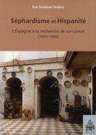 Couverture du livre « Sephardisme et hispanite » de Touboul-Tardieu aux éditions Sorbonne Universite Presses