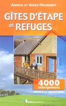 Couverture du livre « Gites d'etape et refuges ; 4000 hebergements » de Serge Mouraret et Annick Mouraret aux éditions Rando