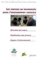 Couverture du livre « Les centres de ressources dans l'enseignement agricole » de Derouet-Besson aux éditions Educagri