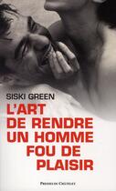 Couverture du livre « L'art de rendre un homme fou de plaisir » de Siski Green aux éditions Archipel