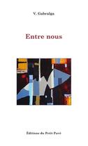 Couverture du livre « Entre nous » de V. Gabralga aux éditions Petit Pave