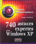 Couverture du livre « 740 Astuces Expertes Pour Windows Xp » de Serge Verbois aux éditions Aliss Multimedia