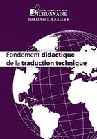Couverture du livre « Fondement didactique de la traduction technique » de Christine Durieux aux éditions Dicoland/lmd
