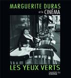 Couverture du livre « Les yeux verts » de Marguerite Duras aux éditions Cahiers Du Cinema