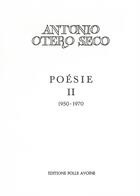Couverture du livre « Poesie t. 2 » de Antonio Otero Seco aux éditions Folle Avoine