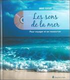 Couverture du livre « Les sons de la mer pour voyager et se ressourcer » de Andre Fertier aux éditions Sang De La Terre