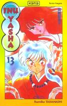 Couverture du livre « Inu-yasha Tome 13 » de Rumiko Takahashi aux éditions Kana