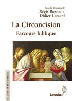 Couverture du livre « La circoncision ; parcours biblique » de Didier Luciani et Regis Burnet aux éditions Lessius