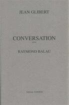 Couverture du livre « Conversation avec ; Raymond Balau » de Jean Glibert aux éditions Tandem