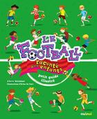 Couverture du livre « Le football raconté aux enfants » de Erika De Pieri et Alberto Bertolazzi aux éditions Nuinui Jeunesse