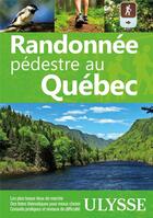 Couverture du livre « Randonnée pédestre au Québec (8e édition) » de Collectif Ulysse aux éditions Ulysse