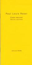 Couverture du livre « Cose naturali » de Paul Louis Rossi aux éditions Memo