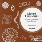 Couverture du livre « Motifs ethniques ; Afrique, Amérique, Asie, Océanie » de Marianne Niney aux éditions Art Et Images