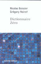 Couverture du livre « Dictionnaire zero » de Boissier Nicolas aux éditions Leo Scheer