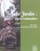 Couverture du livre « Le jardin: figures et metamorphoses » de Brenot/Cottret aux éditions Pu De Dijon
