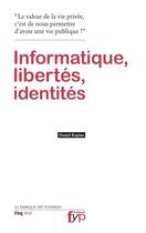 Couverture du livre « Informatique, libertés, identités » de Daniel Kaplan aux éditions Fyp