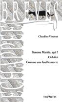 Couverture du livre « Simone Martin, qui ? ; oukilet » de Claudine Vincent aux éditions Triartis