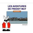 Couverture du livre « Les aventures de Freddy Mut T.3 ; la revanche » de Yanick Messager aux éditions Freddy Mut