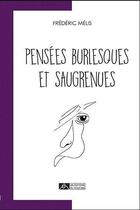 Couverture du livre « Pensées burlesques et saugrenues » de Frederic Melis aux éditions Editions Du Volcan