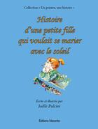 Couverture du livre « Histoire d'une petite fille qui voulait se marier avec le soleil » de Joelle Pulcini aux éditions Macenta