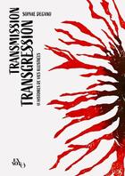 Couverture du livre « Transmission transgression : 41 histoires de vies illustrées » de Sophie Degano aux éditions Ex-voto