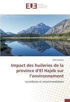 Couverture du livre « Impact des huileries de la province d'el hajeb sur l'environnement » de Essahale A B. aux éditions Editions Universitaires Europeennes