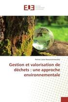 Couverture du livre « Gestion et valorisation de déchets : une approche environnementale » de Perline Lalao Rasoanantoandro aux éditions Editions Universitaires Europeennes