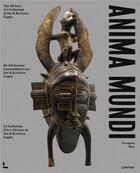 Couverture du livre « Anima mundi : the african art collection of Jan and Kristina Engels » de Francois Neyt aux éditions Lannoo