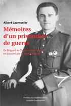 Couverture du livre « Mémoires d'un prisonnier de guerre ; de Brigueil-le-Chantre à Kobierzyn, en passant par la ligne Maginot » de Albert Laumonier aux éditions Librinova