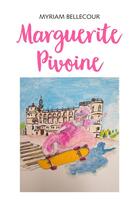Couverture du livre « Marguerite Pivoine » de Myriam Bellecour aux éditions Librinova