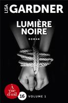 Couverture du livre « Lumière noire » de Lisa Gardner aux éditions A Vue D'oeil