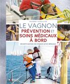 Couverture du livre « Le Vagnon prévention et soins médicaux à bord » de Lorenzo Timon et Thierry Fuzellier aux éditions Vagnon