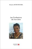 Couverture du livre « Les confessions de mon âme » de Marylou Ruter-Ventura aux éditions Chapitre.com