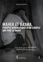 Couverture du livre « Maher et Basma, périple dramatique d'un couple uni par la mort ; « La mort de la vie dans la perversion narcissique » » de Moustapha Bumersal aux éditions Sydney Laurent