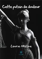 Couverture du livre « Cette putain de douleur » de Laurie Meline aux éditions Le Lys Bleu