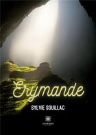 Couverture du livre « Erymande » de Sylvie Souillac aux éditions Le Lys Bleu