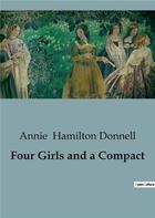 Couverture du livre « Four girls and a compact » de Hamilton Donnell A. aux éditions Culturea