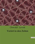 Couverture du livre « Verirrt in den Zeiten » de Oswald Levett aux éditions Culturea