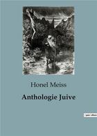 Couverture du livre « Anthologie Juive » de Honel Meiss aux éditions Shs Editions